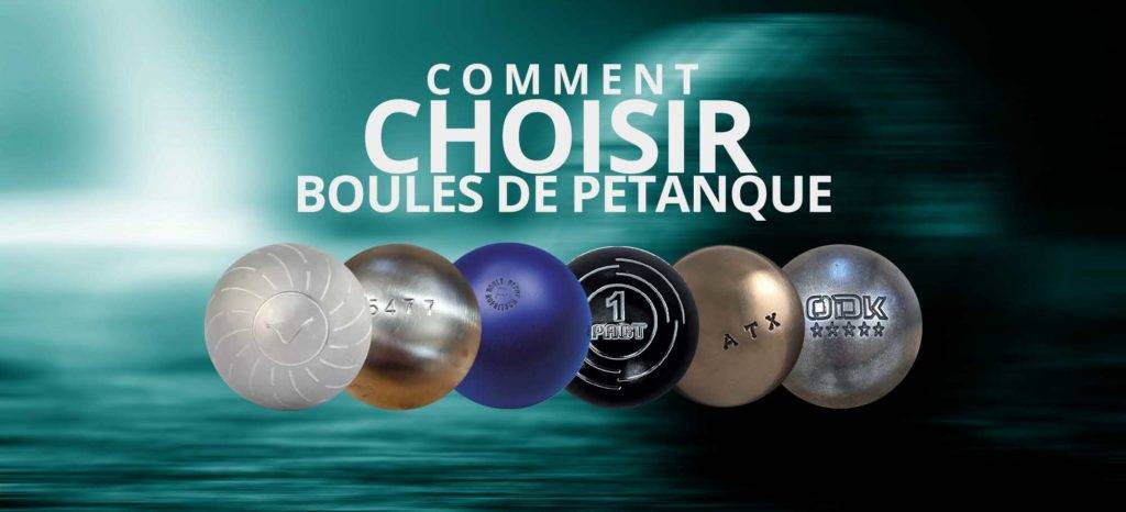 Comment choisir des boules de pétanque?