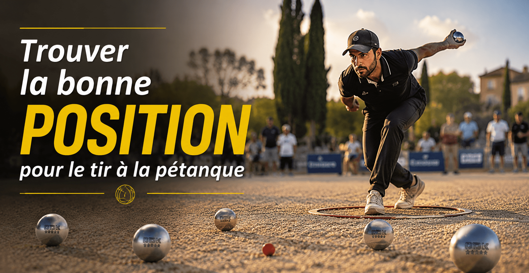 Trouver la bonne position pour le tir à la pétanque