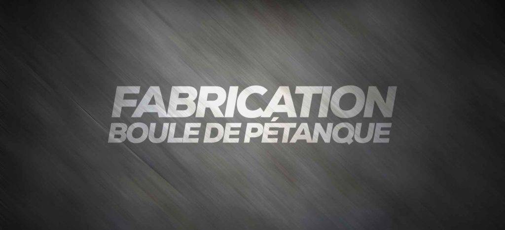 Les procédés de fabrication d’une boule de pétanque