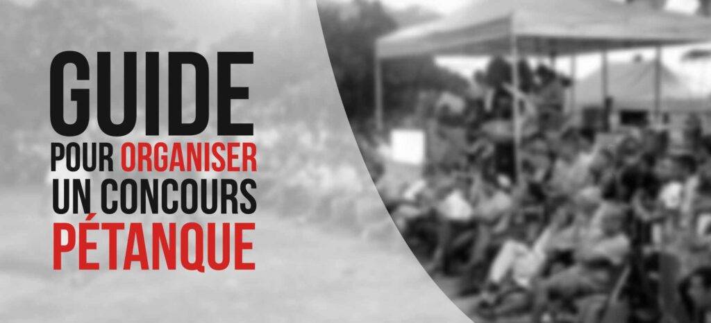 Guide pour organiser un concours de pétanque
