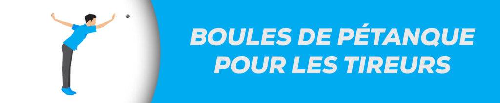 les boules de pétanque pour les tireurs
