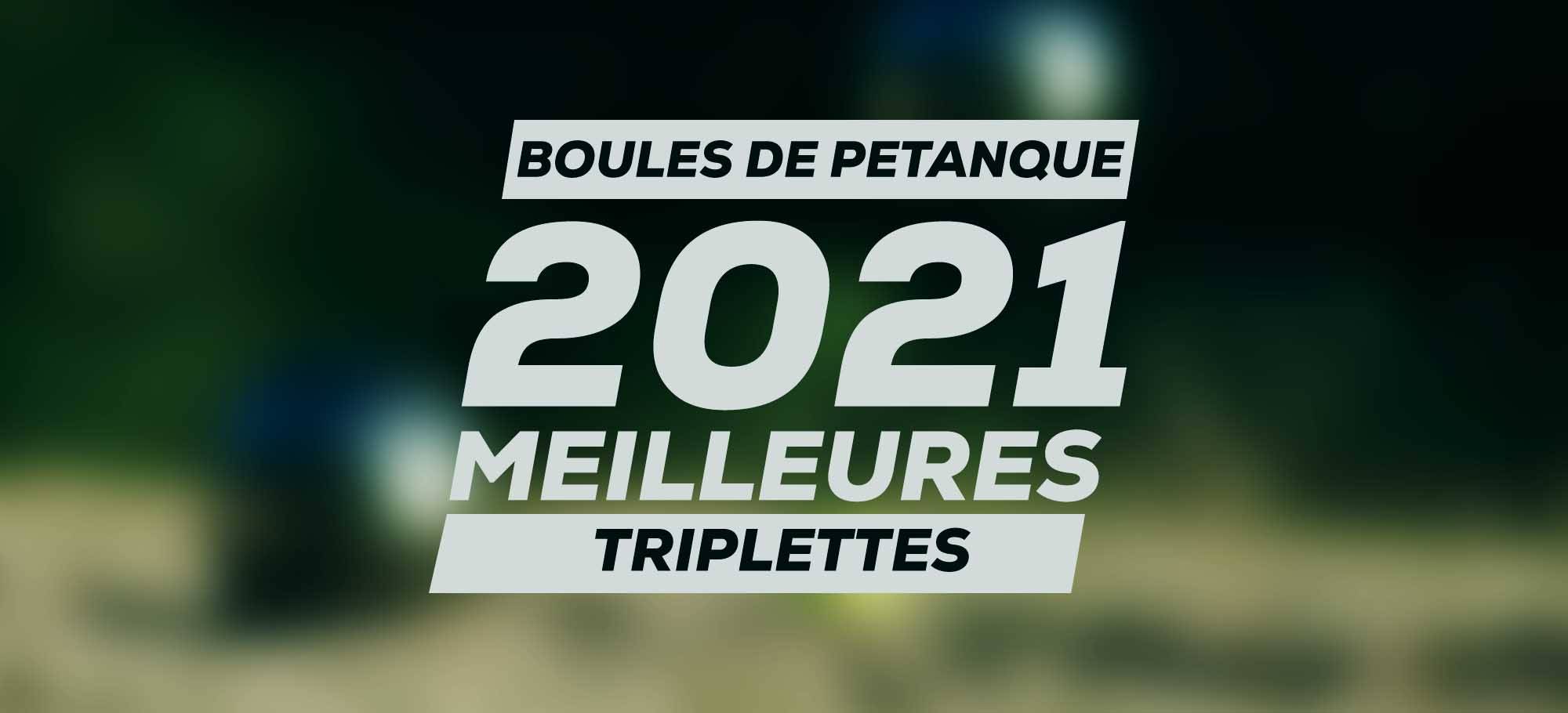 You are currently viewing Les meilleures triplettes de boules de pétanque à acheter en 2021