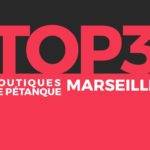 Top 3 des magasins de pétanque sur Marseille