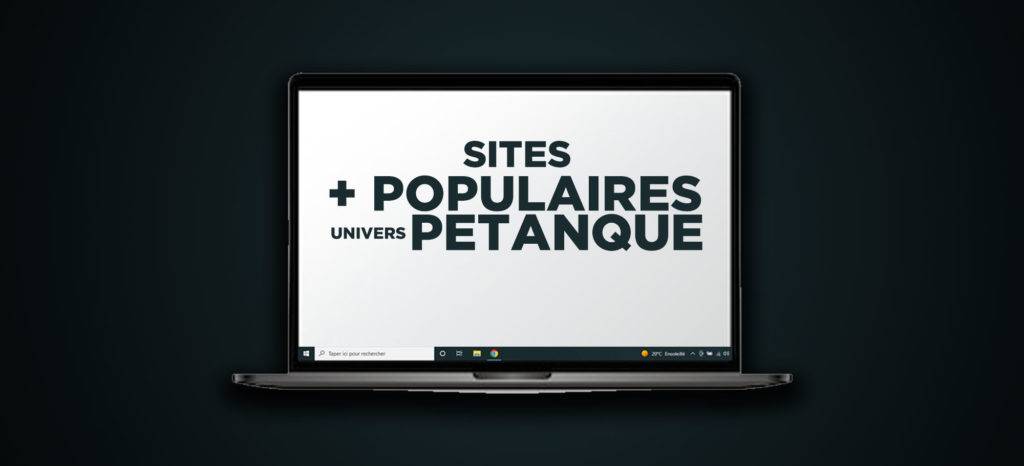 Les sites les plus populaires dans l’univers de la pétanque