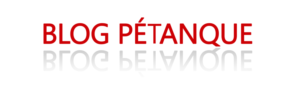 Blog Pétanque : La plateforme 100% dédiée à votre passion