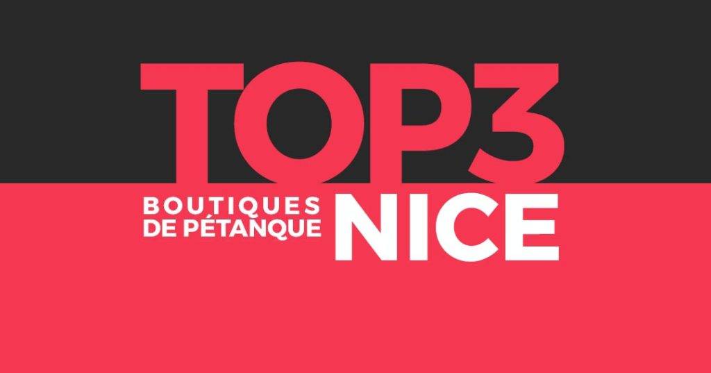 Le Top 3 des meilleures boutiques d’articles de Pétanque sur Nice