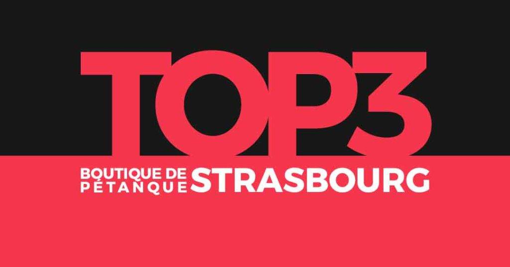 Top 3 des magasins de pétanque à Strasbourg