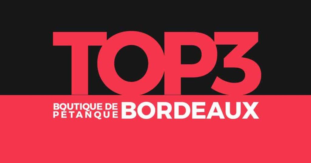 Top 3 des magasins de pétanque sur Bordeaux