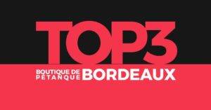 Lire la suite à propos de l’article Top 3 des magasins de pétanque sur Bordeaux
