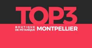 Lire la suite à propos de l’article Top 3 des magasins de pétanque à Montpellier