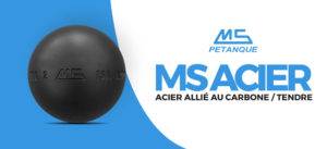 Lire la suite à propos de l’article Focus sur la MS Pétanque Acier