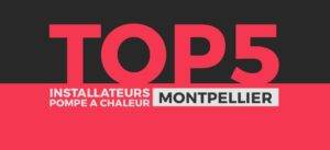 Lire la suite à propos de l’article Top 5 des installateurs de pompe à chaleur à Montpellier