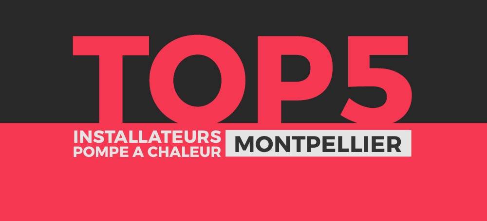 You are currently viewing Top 5 des installateurs de pompe à chaleur à Montpellier