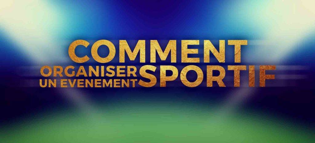 Comment organiser un événement sportif ?