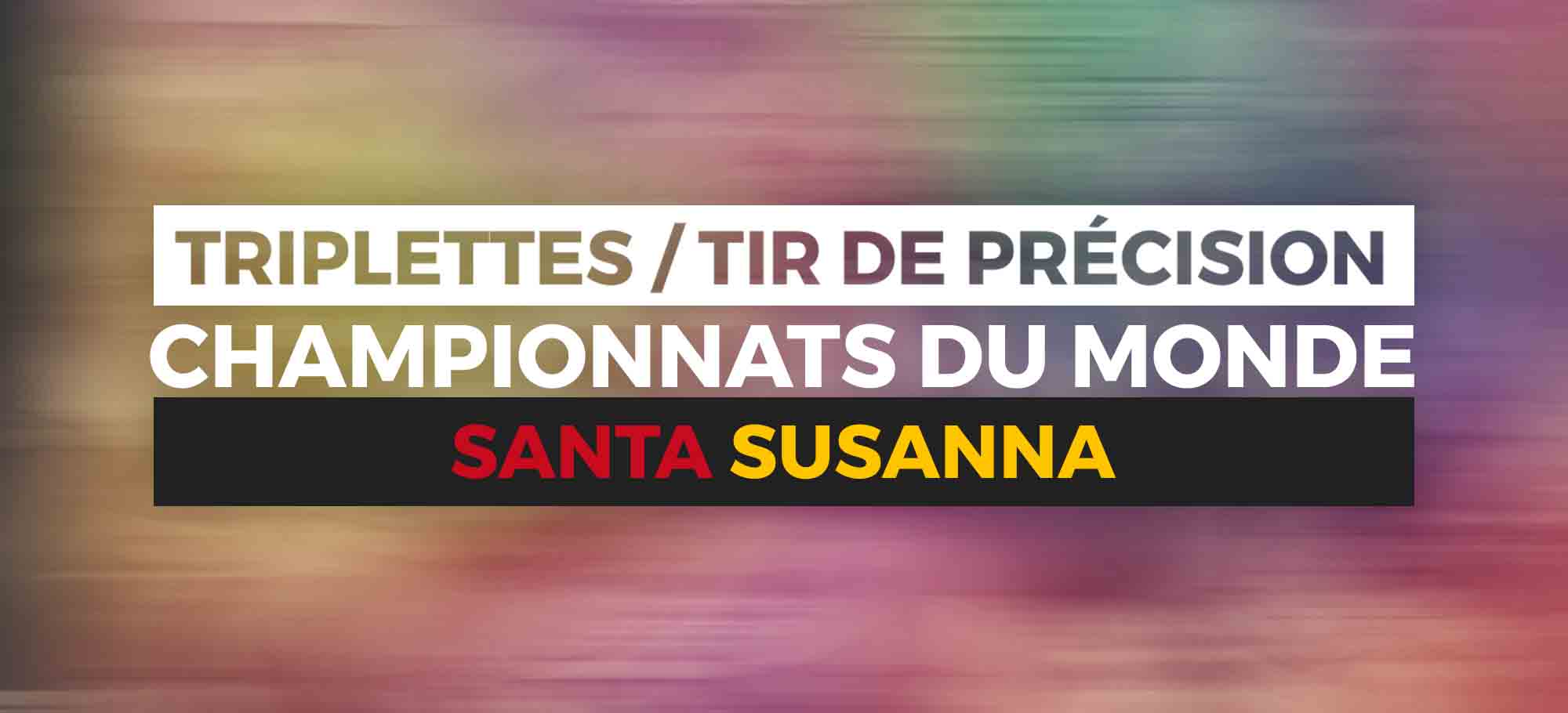 You are currently viewing Santa Susanna accueillera les Championnats du Monde de triplettes et tir de précision
