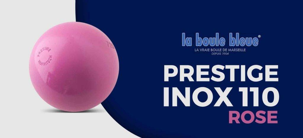 Focus sur la Prestige inox 110 rose de la Boule Bleue