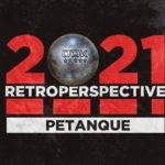 Rétrospective sur l’année 2021 pour la pétanque