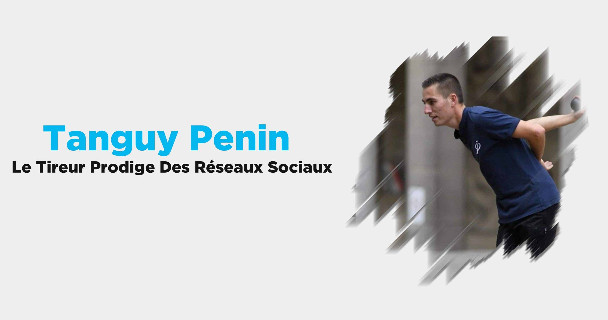 You are currently viewing L’arrivée de Tanguy Penin chez Pétanque Longue