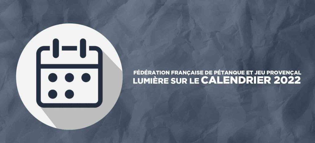 La lumière sur le calendrier pétanque 2022 de la FFPJP