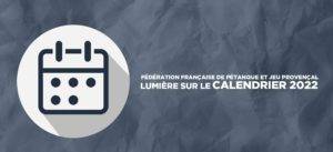 Lire la suite à propos de l’article La Fédération Française de Pétanque et Jeu Provençal fait la lumière sur le calendrier 2022