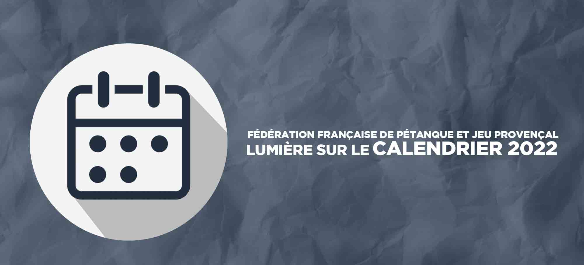 You are currently viewing La Fédération Française de Pétanque et Jeu Provençal fait la lumière sur le calendrier 2022