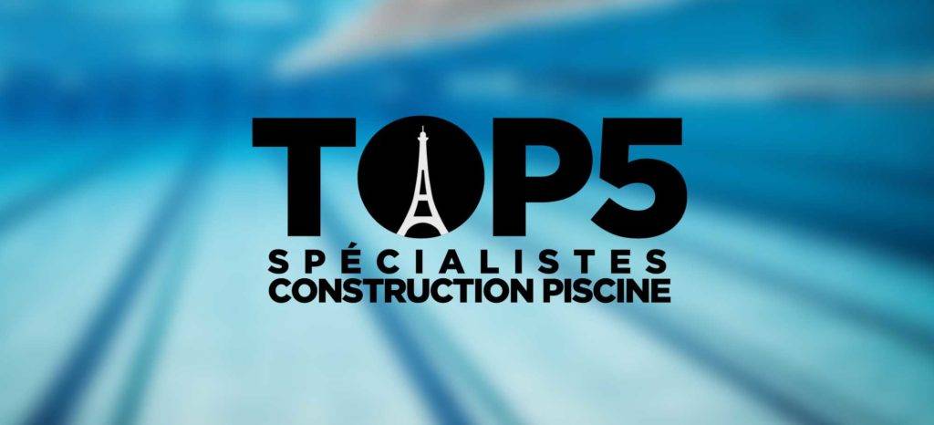 Top 5 des spécialistes dans la construction de piscine à Paris