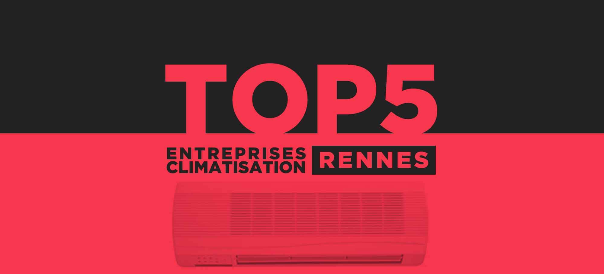 Lire la suite à propos de l’article Top 5 des entreprises de climatisation réversible à Rennes