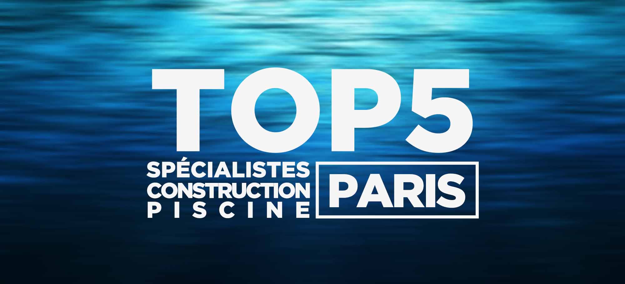 You are currently viewing Top 5 des spécialistes de la construction de piscine à Paris