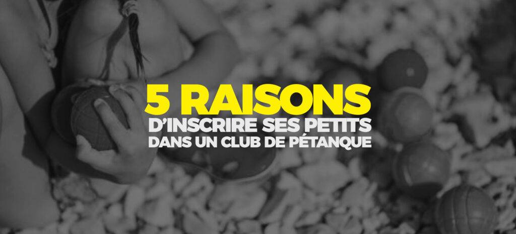 5 raisons d’inscrire ses petits dans un club de pétanque