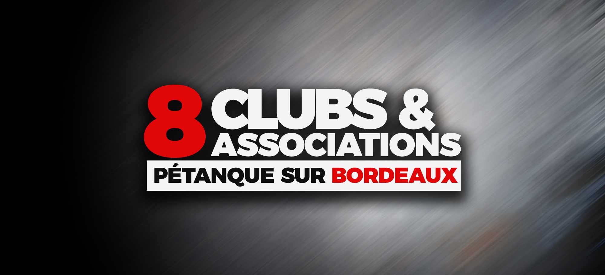 Lire la suite à propos de l’article 8 clubs et associations pétanque sur Bordeaux à connaître