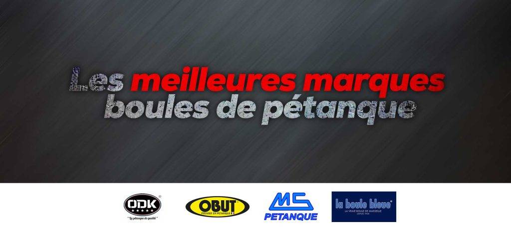 Quelles sont les meilleures marques de boules de pétanque ?