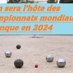 Les Championnats mondiaux de pétanque en 2024 à Dijon