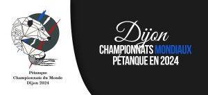 Lire la suite à propos de l’article Les Championnats mondiaux de pétanque en 2024 à Dijon
