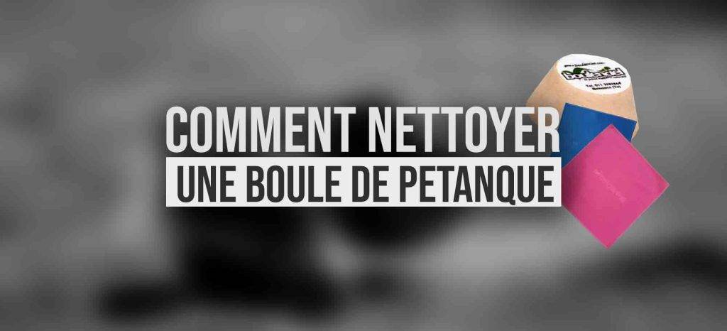 Comment nettoyer une boule de pétanque
