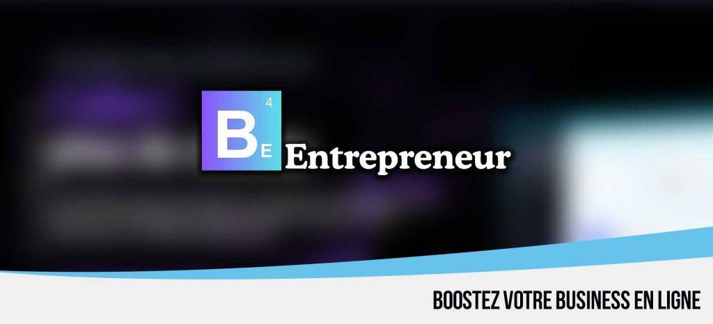 BEntrepreneur, la plateforme Tout-en-un pour booster votre business en ligne