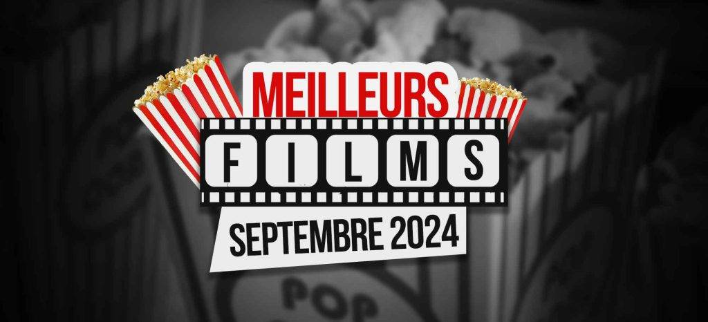Les meilleurs films septembre 2024