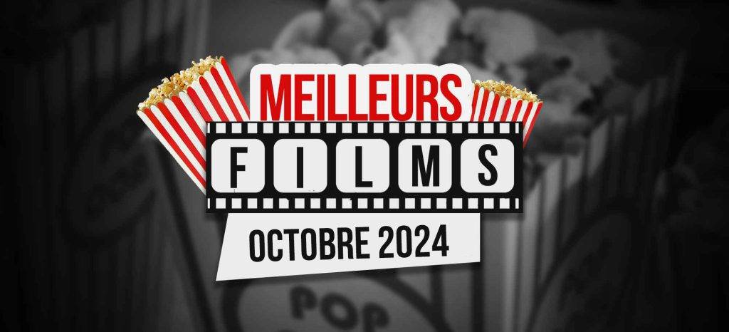 Les meilleurs films à regarder en octobre 2024