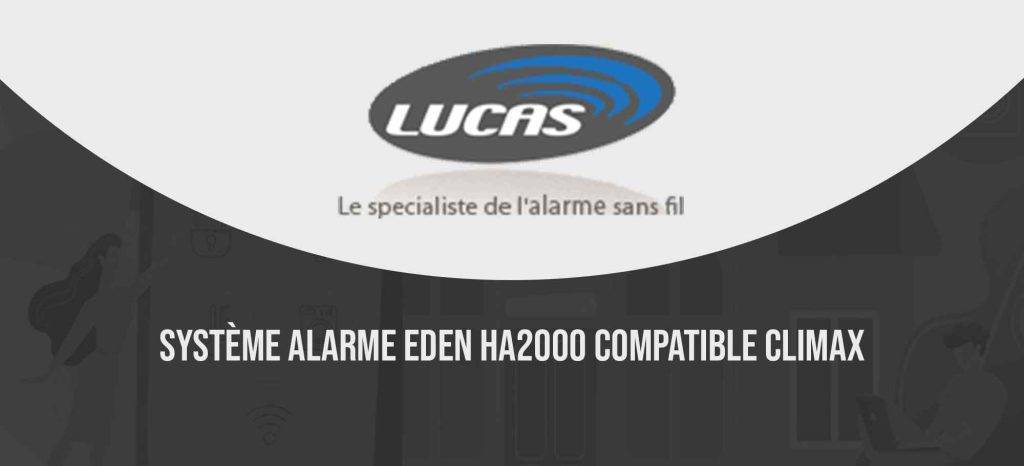 Lucas Alarmes : système alarme EDEN HA2000 compatible Climax