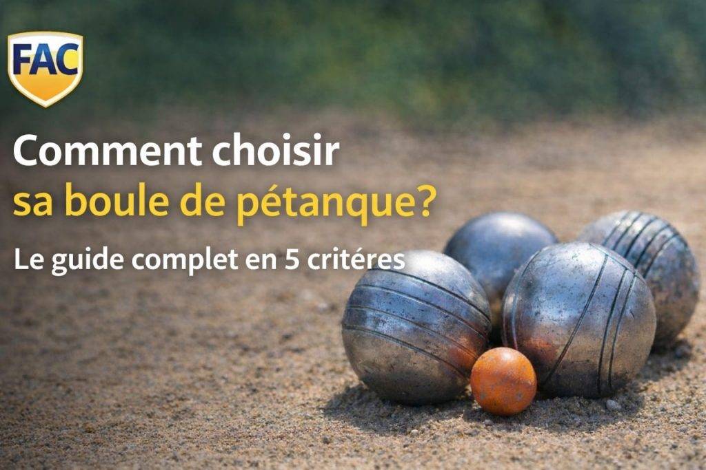 Comment choisir sa boule de pétanque ? Le guide complet en 5 critères