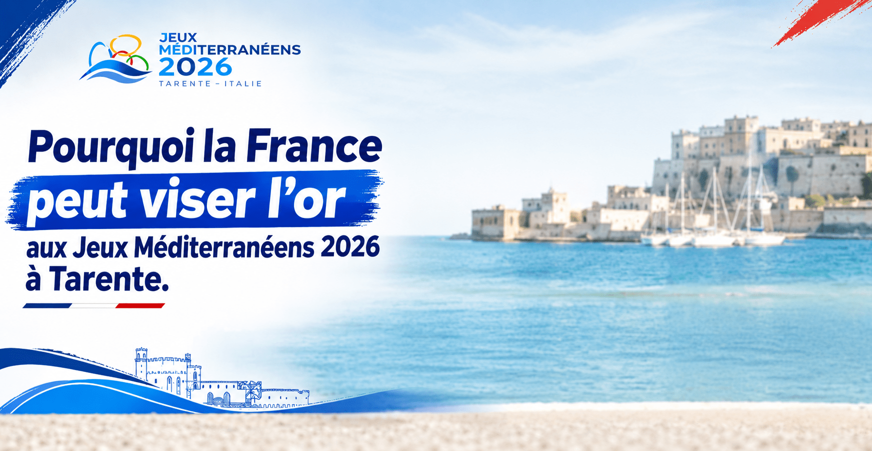 Pourquoi la France peut viser l’or aux Jeux Méditerranéens 2026 à Tarente