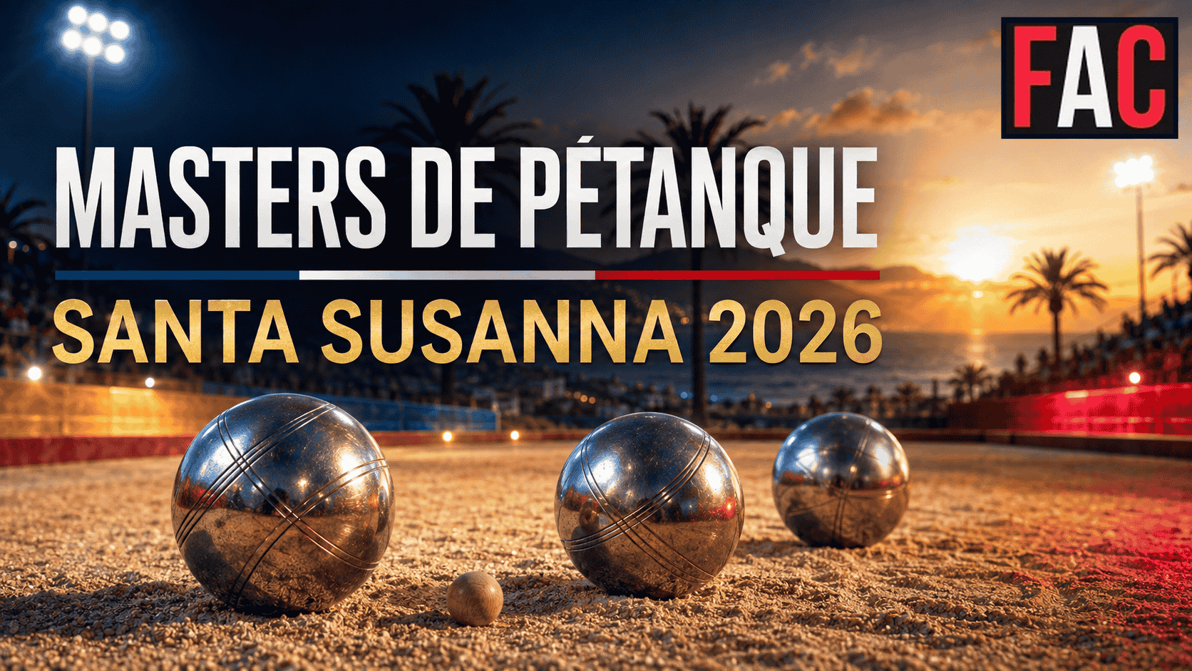 Masters de Pétanque à Santa Susanna 2026 : résultats et déroulé de la 5e étape